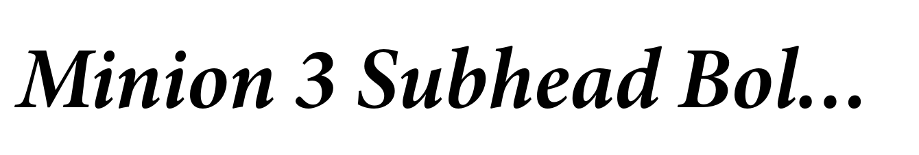 Minion 3 Subhead Bold Italic